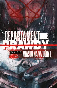 Miasto na wzgórzu. Departament prawdy. Tom 2 - tantis.pl