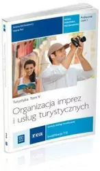 Organizacja imprez i usług turystycznych. Turystyka. Podręcznik. Technik obsługi turystycznej. Kwalifikacja T.13. Tom 5. Część 1