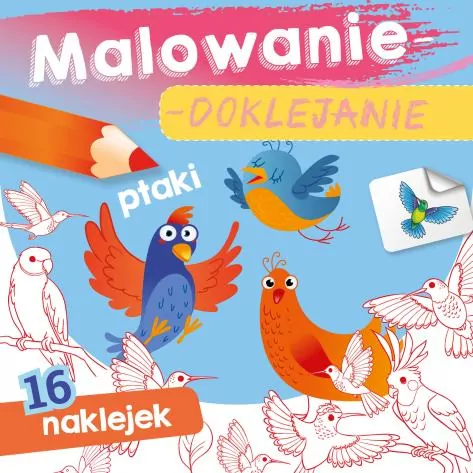 Malowanie-doklejanie. Ptaki - tantis.pl