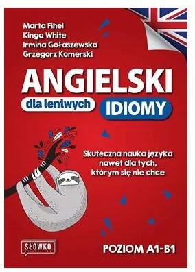 Angielski dla leniwych. Idiomy. Poziom A1-B1 - tantis.pl