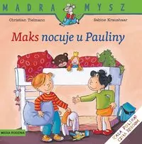 Maks nocuje u Pauliny. Mądra Mysz