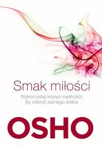 Smak miłości. Jak kochać świadomie i bez lęku - tantis.pl