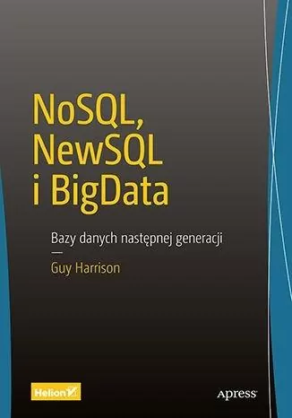 NoSQL, NewSQL i BigData. Bazy danych następnej generacji. - tantis.pl