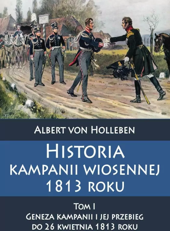 Historia kampanii wiosennej 1813 roku Tom I - tantis.pl