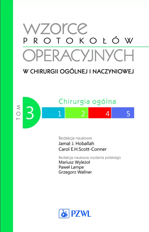 Wzorce protokołów operacyjnych w chirurgii ogólnej i naczyniowej. Tom 3 - tantis.pl