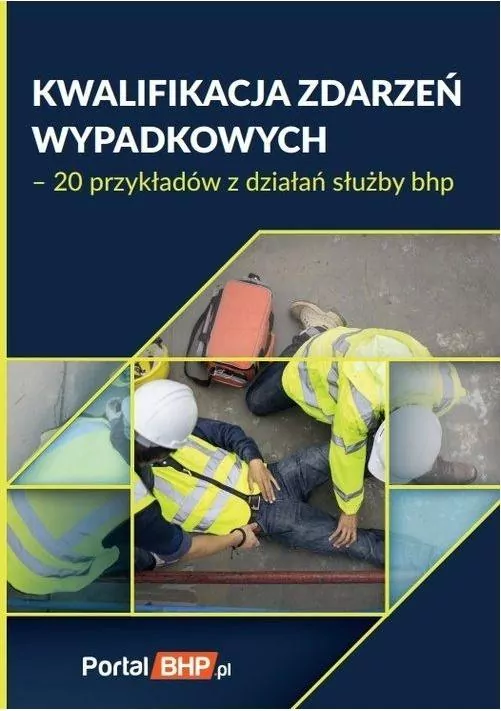 Kwalifikacja zdarzeń wypadkowych. 20 przykładów z działań służby bhp - tantis.pl