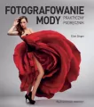Fotografowanie mody. Praktyczny podręcznik - tantis.pl
