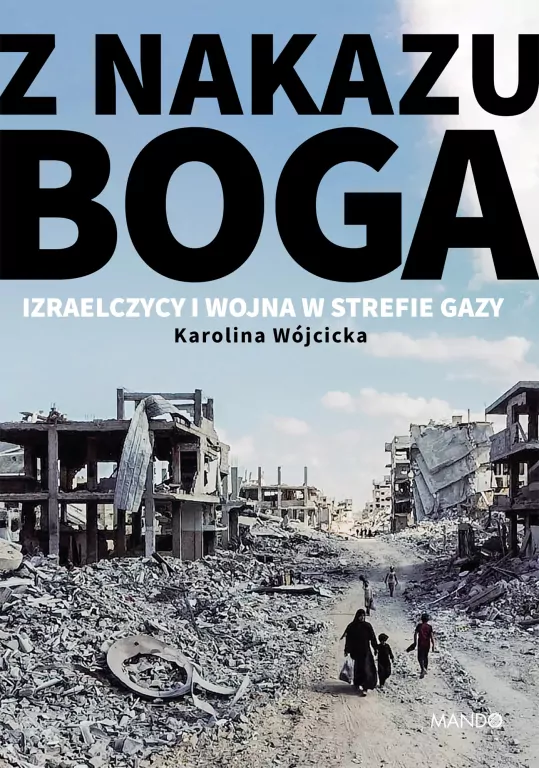 Z nakazu Boga. Izraelczycy i wojna w Strefie Gazy - tantis.pl