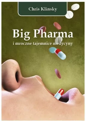 Big Pharma i mroczne tajemnice medycyny