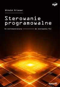 Sterowanie programowalne. Od mikrokontrolera do sterownika PLC - tantis.pl