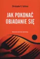 Jak pokonać objadanie się. Psychologia - tantis.pl