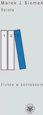 Dzieła Tom 3 Fichte w kontekście