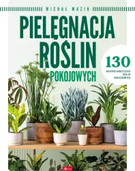Pielęgnacja roślin pokojowych