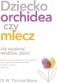Dziecko orchidea czy mlecz. Jak wspierać wrażliwe dzieci - tantis.pl