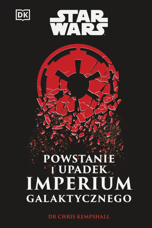 Star Wars. Powstanie i upadek Imperium Galaktycznego - tantis.pl