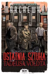 Ostatnia sztuka Tadeusa Voldta