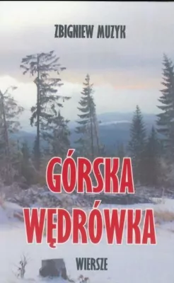 Górska wędrówka. Wiersze