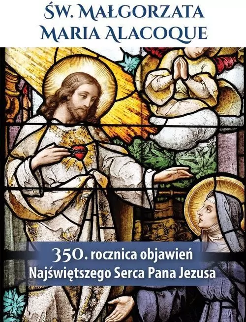 Św. Małgorzata Maria Alacoque. 350. rocznica objawień Najświętszego Serca Pana Jezusa - tantis.pl