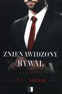 Znienawidzony rywal. Bracia Miles. Tom 2 - tantis.pl