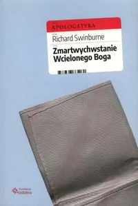 Zmartwychwstanie Wcielonego Boga. Apologetyka - tantis.pl