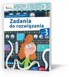 Zadania do rozwiązania. Klasa 3. Edukacja wczesnoszkolna. Owocna Edukacja - tantis.pl