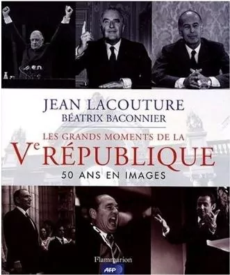 Grands moments de la V Republique 50 ins en images - tantis.pl