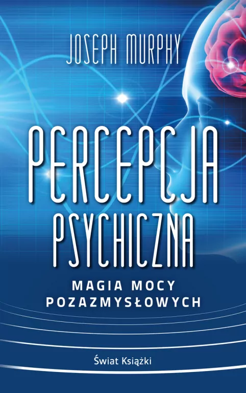 Percepcja psychiczna: magia mocy pozazmysłowej (wydanie pocketowe) - tantis.pl