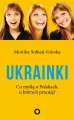 Ukrainki. Co myślą o Polakach, u których pracują? - tantis.pl