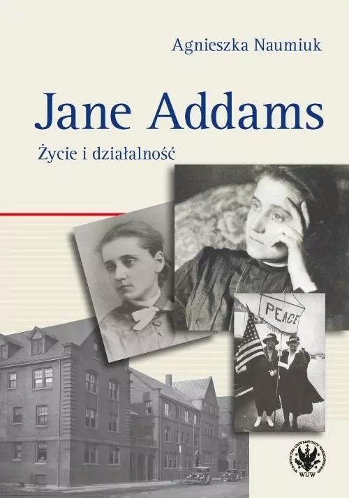 Jane Addams. Życie i działalność - tantis.pl