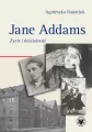 Jane Addams. Życie i działalność - tantis.pl