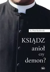 Ksiądz anioł czy demon?