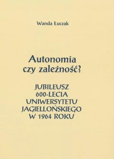 Autonomia czy zależność? Jubileusz 600-lecia... - tantis.pl