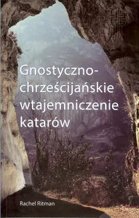 Gnostyczno-chrześcijańskie wtajemniczenie katarów - tantis.pl