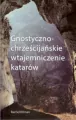 Gnostyczno-chrześcijańskie wtajemniczenie katarów - tantis.pl