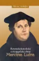 Rzymskokatolicki a ewangelicki obraz Marcina Lutra - tantis.pl