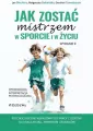 Jak zostać mistrzem w sporcie i w życiu - tantis.pl
