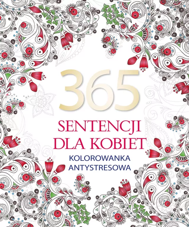 365 sentencji dla kobiet. Kolorowanka antystresowa - tantis.pl