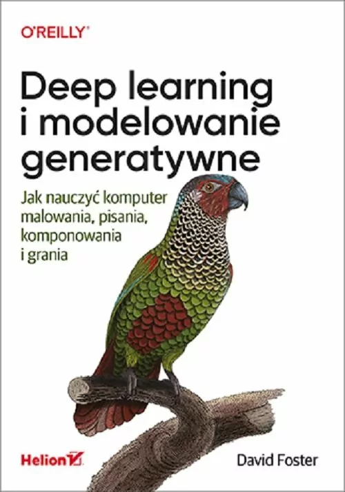 Deep learning i modelowanie generatywne. Jak nauczyć komputer malowania, pisania, komponowania i grania - tantis.pl