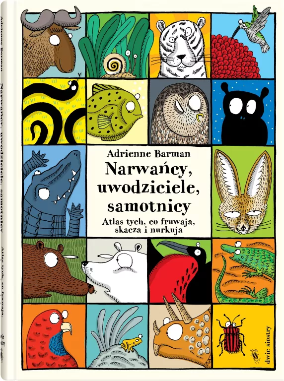 Narwańcy, uwodziciele, samotnicy. Atlas tych, co fruwają, skaczą i nurkują - tantis.pl