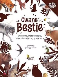Cwane bestie. Zwierzęta, które szczypią, kłują, strzelają i wysysają krew - tantis.pl
