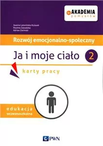 Akademia pomysłów. Rozwój emocjonalno-społeczny. Ja i moje ciało 2. Edukacja wczesnoszkolna. Karty pracy - tantis.pl