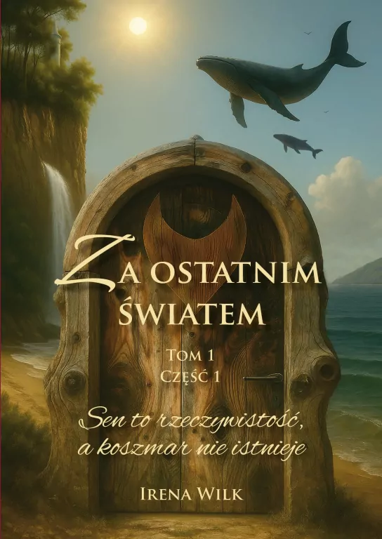 Za ostatnim światem T.1 Sen to rzeczywistość... - tantis.pl