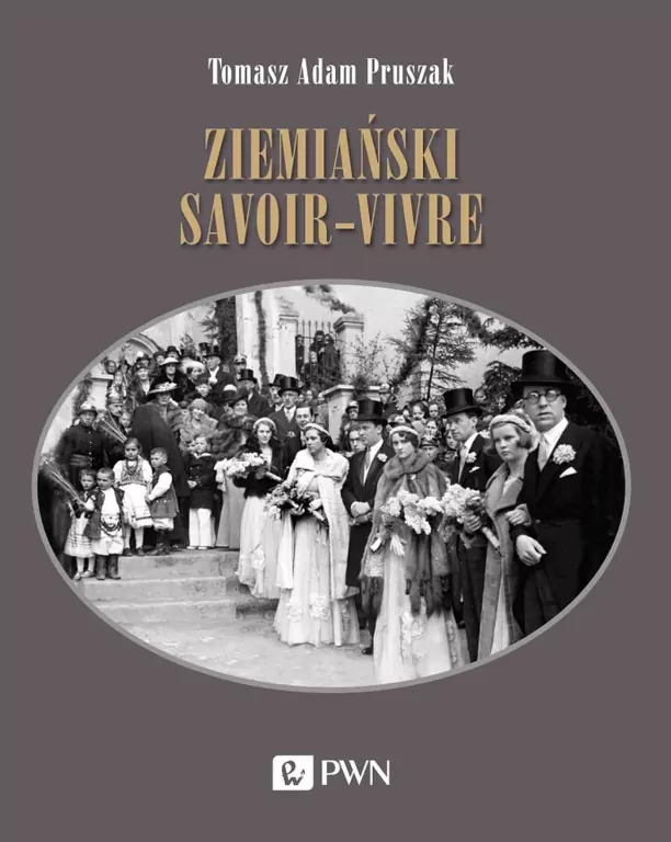 Ziemiański savoir-vivre. Styl życia i etykieta - tantis.pl