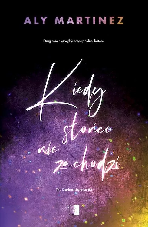 Kiedy słońce nie zachodzi. The Darkest Sunrise. Tom 2 - tantis.pl