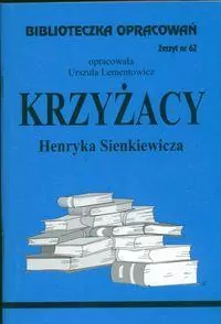 Krzyżacy. Biblioteczka opracowań. Nr 62 - tantis.pl