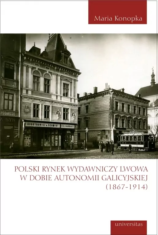 Polski rynek wydawniczy Lwowa w dobie autonomii... - tantis.pl