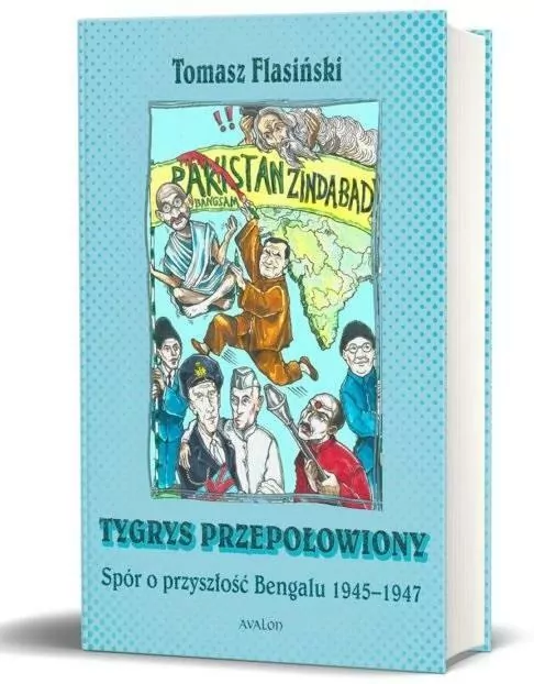 Tygrys przepołowiony. Spór o przyszłość Bengalu... - tantis.pl