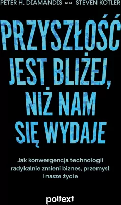 Przyszłość jest bliżej, niż nam się wydaje