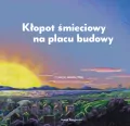 Kłopot śmieciowy na placu budowy - tantis.pl