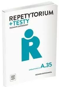 Repetytorium i testy. Egzamin zawodowy. Kwalifikacja A.35 / AU.35. Technik ekonomista